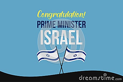 Congratulations Prime Minister Israel.Â  Israeli National Flag. Vector Illustration